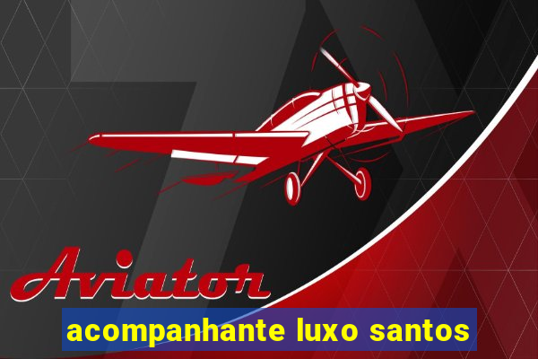 acompanhante luxo santos