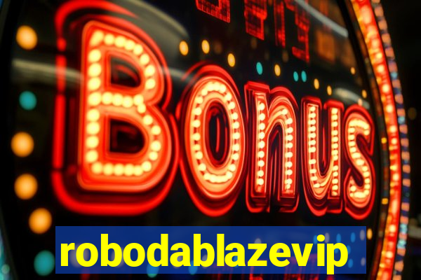 robodablazevip