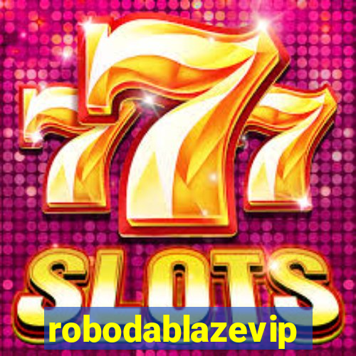 robodablazevip