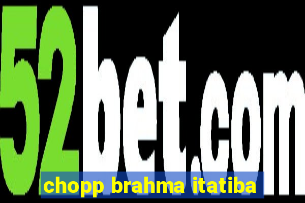 chopp brahma itatiba