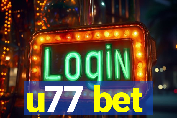 u77 bet