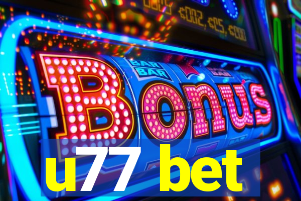 u77 bet