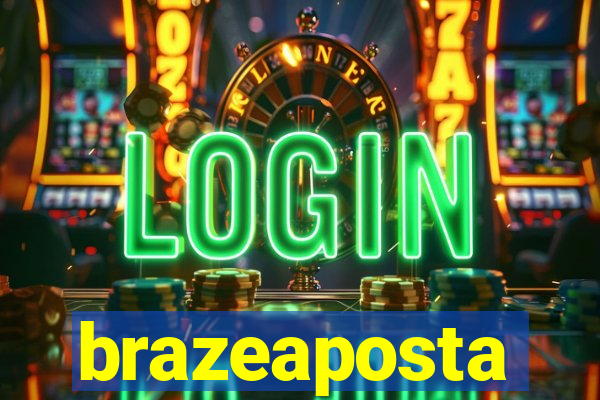 brazeaposta