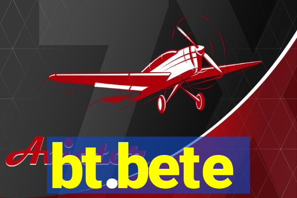 bt.bete