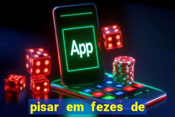 pisar em fezes de cachorro jogo do bicho