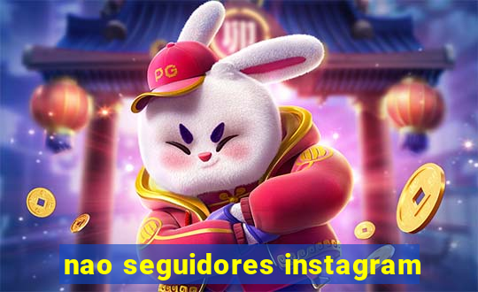 nao seguidores instagram