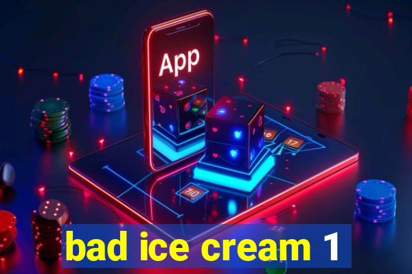 bad ice cream 1