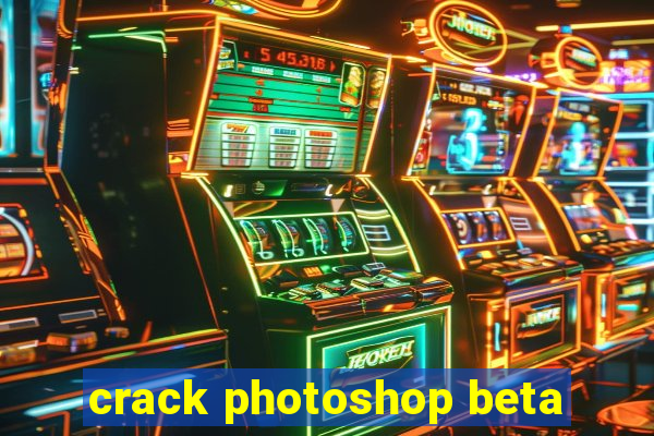 crack photoshop beta