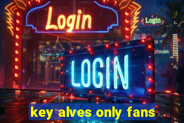 key alves only fans