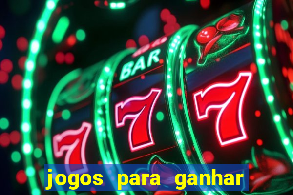 jogos para ganhar dinheiro de verdade sem precisar depositar