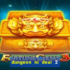 dungeon ni deai 2 temporada dublado meus animes