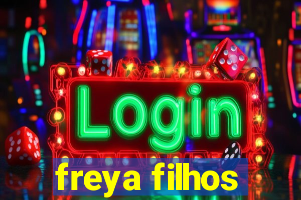 freya filhos