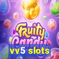 vv5 slots