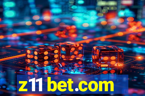z11 bet.com