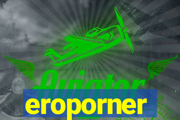 eroporner