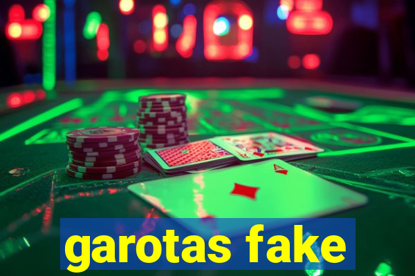 garotas fake
