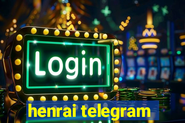 henrai telegram