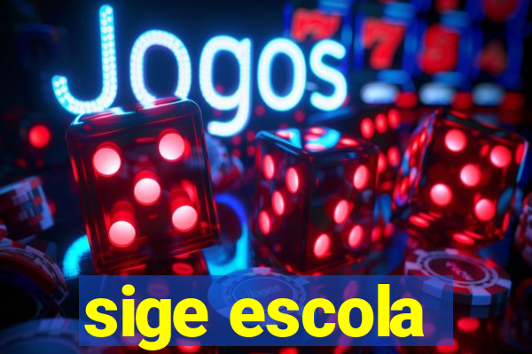 sige escola