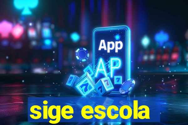 sige escola