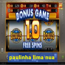 paulinha lima nua
