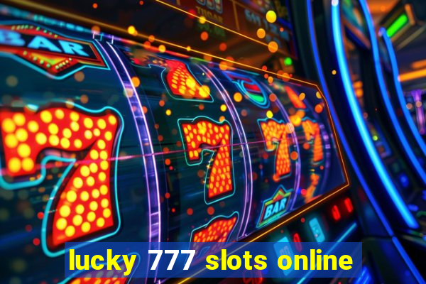 lucky 777 slots online