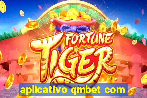 aplicativo qmbet com