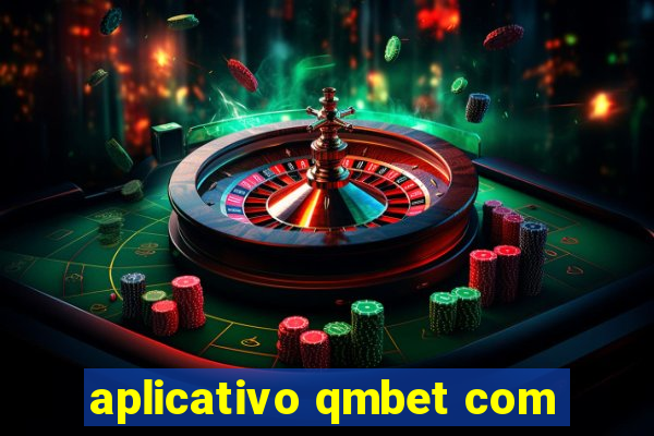 aplicativo qmbet com
