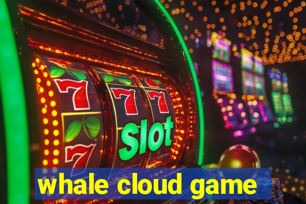 whale cloud game