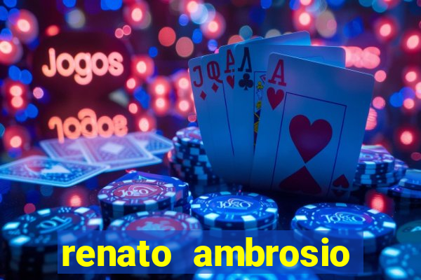 renato ambrosio viva sorte fortuna