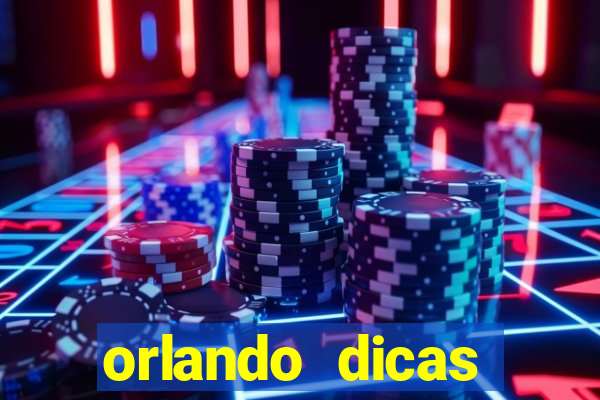 orlando dicas reclame aqui