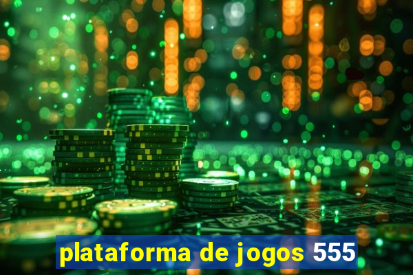 plataforma de jogos 555