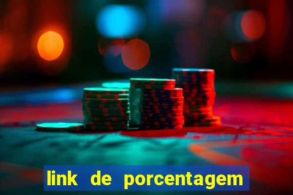 link de porcentagem dos jogos slots