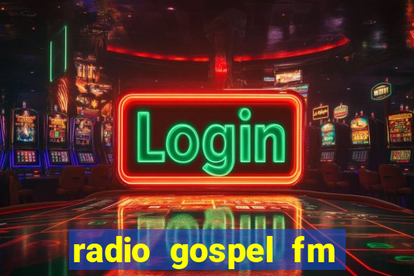 radio gospel fm salvador bahia