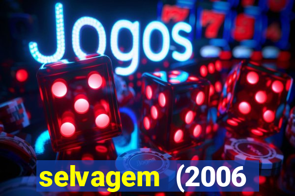 selvagem (2006 filme completo dublado