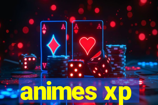 animes xp