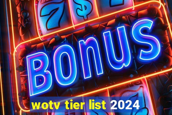 wotv tier list 2024