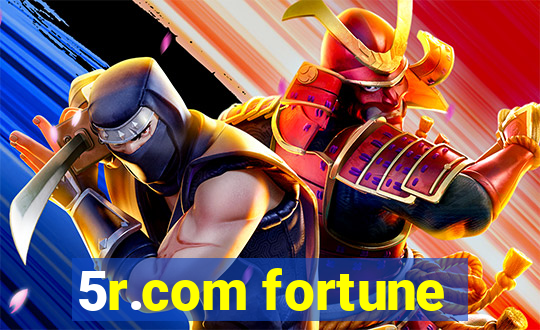 5r.com fortune