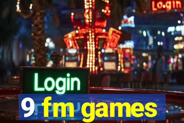 9 fm games
