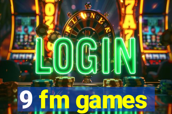 9 fm games