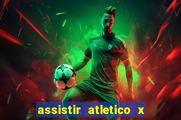 assistir atletico x botafogo ao vivo hd