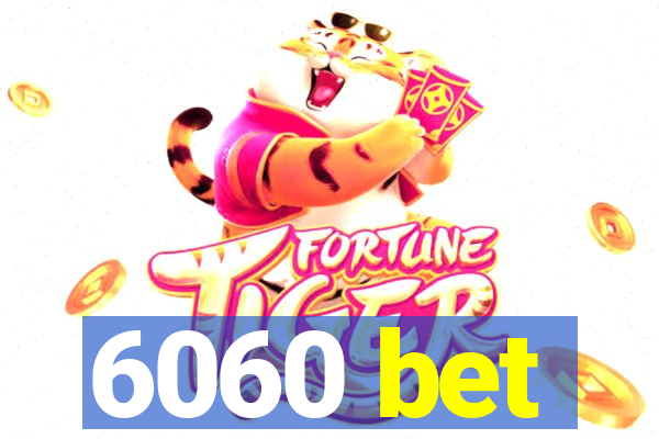 6060 bet
