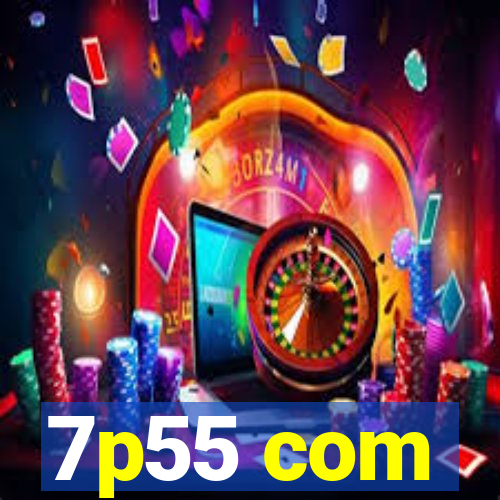 7p55 com