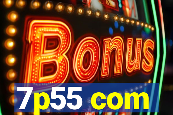 7p55 com