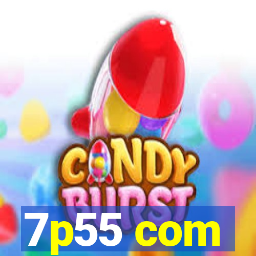 7p55 com
