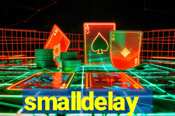 smalldelay