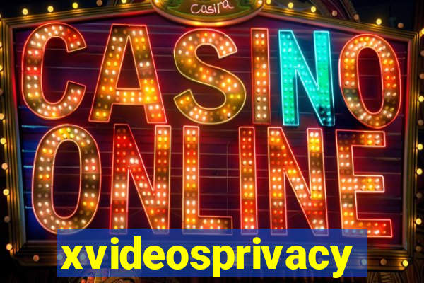 xvideosprivacy