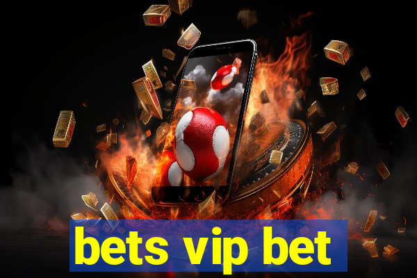 bets vip bet