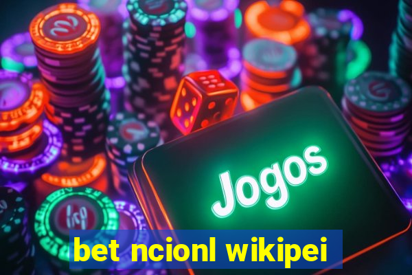 bet ncionl wikipei