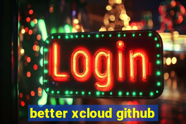 better xcloud github