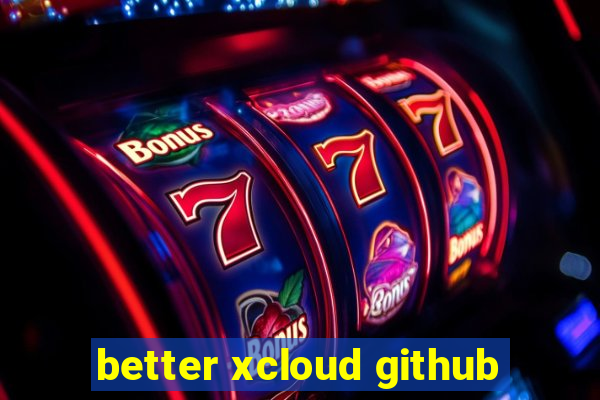 better xcloud github